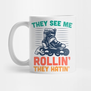 They See Me Rollin They Hatin // Funny Vintage Rollerblading Mug